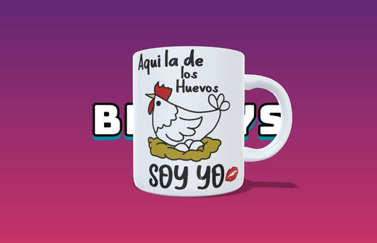 15oz Mug /Aqui la de los Huevos Soy Yo /Spanish Funny Mug.